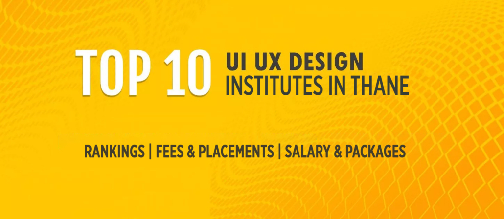 Top 10 UI UX Design Institutes in Thane with fees and placement